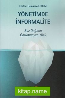 Yönetimde İnformalite  Buz Dağının Görünmeyen Yüzü