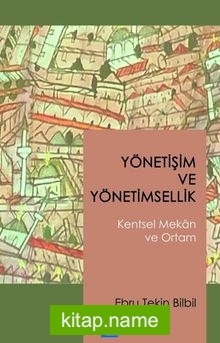 Yönetişim ve Yönetimsellik Kentsel Mekan ve Ortam