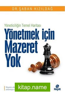 Yönetmek İçin Mazeret Yok  Yöneticiliğin Temel Haritası