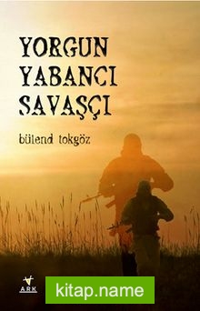 Yorgun Yabancı Savaşçı