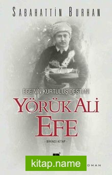 Yörük Ali Efe – Ege’nin Kurtuluş Destanı (Birinci Kitap)