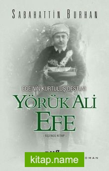 Yörük Ali Efe – Ege’nin Kurtuluş Destanı (Üçüncü Kitap)