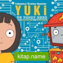 Yuki ve Yapay Zeka / Teknoloji Üreten Nesiller