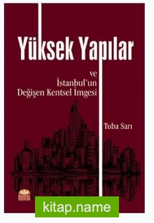 Yüksek Yapılar ve İstanbul’un Değişen Kentsel İmgesi