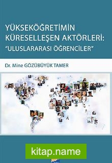 Yükseköğretimin Küreselleşen Aktörleri: Uluslararası Öğrencileri