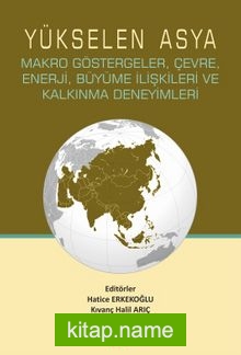 Yükselen Asya  Makro Göstergeler, Çevre, Enerji, Büyüme İlişkileri ve Kalkınma Deneyimleri