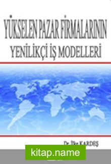 Yükselen Pazar Firmalarının Yenilikçi İş Modelleri