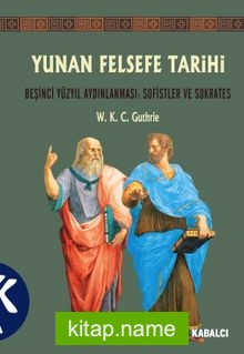 Yunan Felsefe Tarihi III Beşinci Yüzyıl Aydınlanması: Sofistler Ve Sokrates