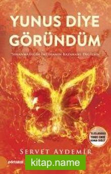 Yunus Diye Göründüm