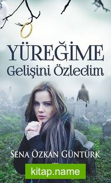 Yüreğime Gelişini Özledim