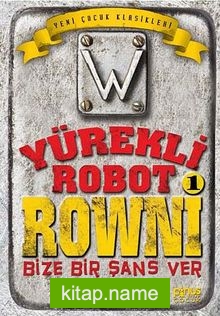 Yürekli Robot Rowni 1  Bize Bir Şans Ver