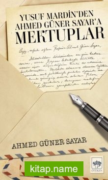 Yusuf Mardin’den Ahmet Güner Sayar’a Mektuplar