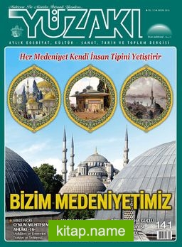 Yüzakı Aylık Edebiyat, Kültür, Sanat, Tarih ve Toplum Dergisi / Sayı:141 Kasım 2016