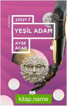 Yüzyıl 2 / Yeşil Adam