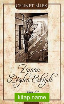 Zaman Bizden Eskiydi