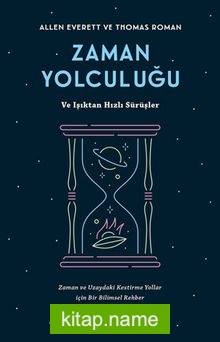 Zaman Yolculuğu  Ve Işıktan Hızlı Sürüşler