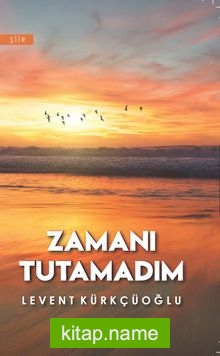 Zamanı Tutamadım