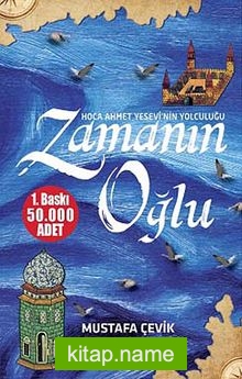Zamanın Oğlu Hoca Ahmet Yesevi’nin Yolculuğu