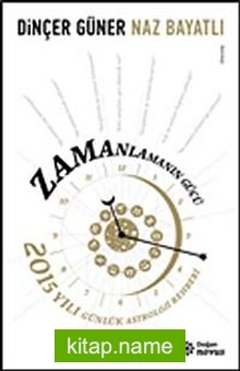 Zamanlamanın Gücü 2015 Yılı Günlük Astroloji Rehberi