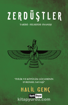 Zerdüştler Tarihi – Felsefesi – İnanışı