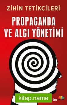 Zihin Tetikçileri Propaganda ve Algı Yönetimi