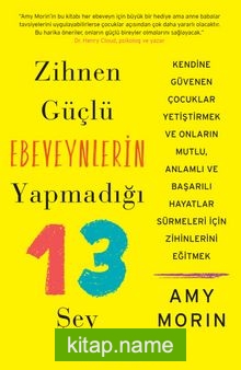 Zihnen Güçlü Ebeveynlerin Yapmadığı 13 Şey