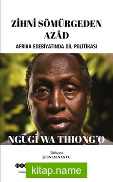 Zihni Sömürgeden Azad Afrika Edebiyatında Dil Politikası