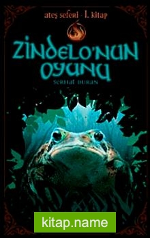 Zindelo’nun Oyunu / Ateş Seferi 1. Kitap