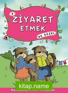 Ziyaret Etmek Ne Güzel -8 / Masallarla Görgü Kuralları