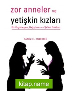 Zor Anneler ve Yetişkin Kızları