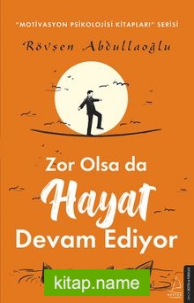 Zor Olsa da Hayat Devam Ediyor