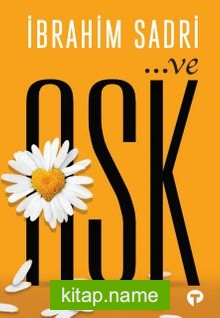 … ve Aşk