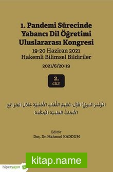 1. Pandemi Sürecinde Yabancı Dil Öğretimi Uluslararası Kongresi 19-20 Haziran 2021 Hakemli Bildiriler 2021/6/20-19 2. Cilt