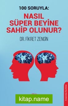 100 Soruyla: Nasıl Süper Beyine Sahip Olunur?