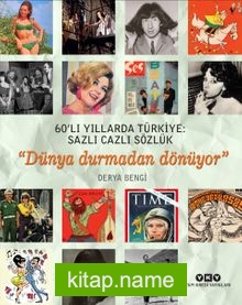 60’lı Yıllarda Türkiye: Sazlı Cazlı Sözlük – Dünya Durmadan Dönüyor (Karton Kapak)
