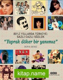80’li Yıllarda Türkiye: Sazlı Cazlı Sözlük – Yaprak Döker Bir Yanımız (Karton Kapak)