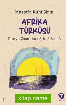 Afrika Türküsü Dünya Çocukları Şiir Atlası 2