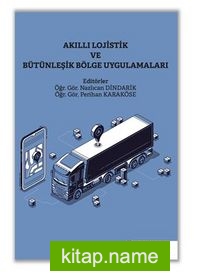 Akıllı Lojistik ve Bütünleşik Bölge Uygulamaları