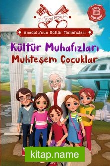 Anadolu’nun Kültür Muhafızları 1 / Muhteşem Çocuklar