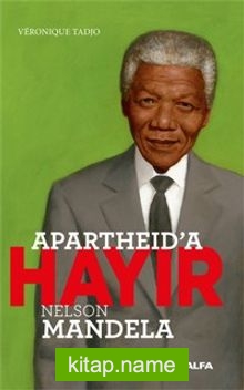 Apartheid’a Hayır Nelson Mandela