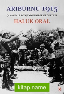 Arıburnu 1915 (Ciltli) Çanakkale Savaş’ndan Belgesel Öyküler