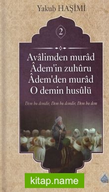 Avalimden Murad Adem’in Zuhuru Adem’den Murad O Demin Husulü
