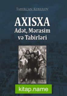 Axisxa Adet, Merasim ve Tabirleri