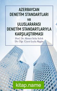 Azerbaycan Denetim Standartları ve Uluslararası Denetim Standartlarıyla Karşılaştırması