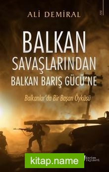 Balkan Savaşlarından Balkan Barış Gücü’ne