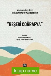 Beşeri Coğrafya Atatürk Üniversitesi Coğrafya Araştırmaları Serisi 2021