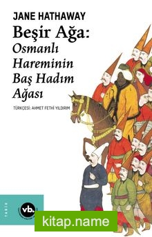 Beşir Ağa Osmanlı Hareminin Baş Hadım Ağası