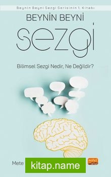 Beynin Beyni Sezgi: Bilimsel Sezgi Nedir, Ne Değildir?