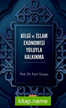 Bilgi ve İslam Ekonomisi Yoluyla Kalkınma