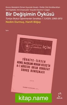 Bir Değişimin Öyküsü Türkiye İlkokul Öğretmenleri Sendikası T. İlksen (1965-1971)